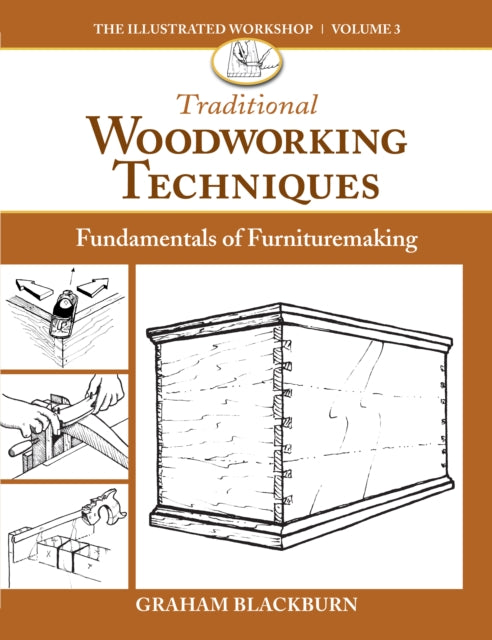 Blackburn Graham - Traditional Woodworking Techniques Fundamentals Of Furnituremaking - Paperback