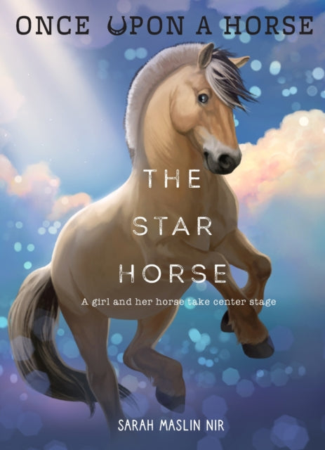 Maslin Nir Sarah - The Star Horse (Once Upon A Horse #3) - Hardcover