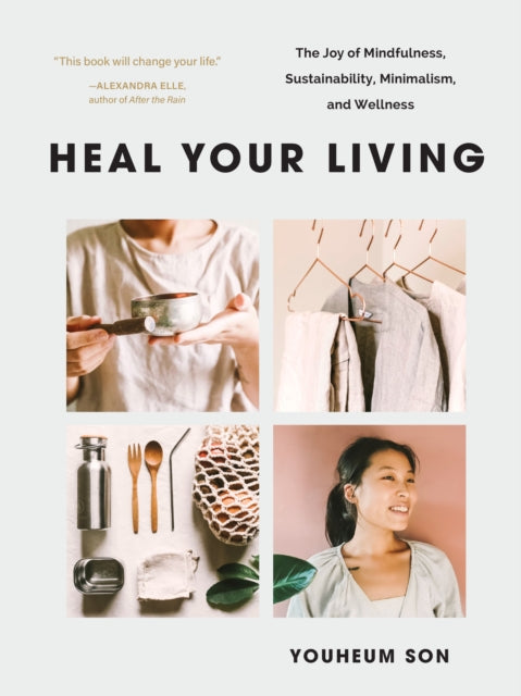 Son Youheum - Heal Your Living A Minimalist Guide To Letting Go And Discovering Inner Joy - Paperback