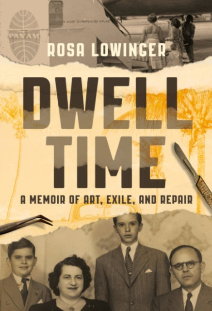 Lowinger Rosa - Dwell Time A Memoir Of Art Exile And Repair - Hardcover