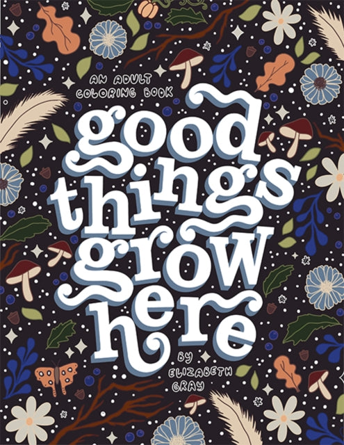 Binding: Paperback
Description: From artist Elizabeth Gray (thegraytergood) comes a new inspirational and stress - relieving adult colouring book. Good Things Grow Here features clever inspirational sayings and phrases designed in the author's signature hand - lettered style.