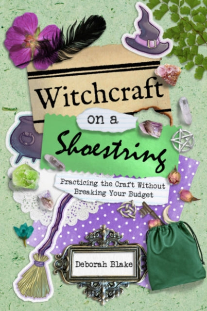 Blake Deborah (Deborah Blake) - Witchcraft On A Shoestring Practicing The Craft Without Breaking Your Budget - Paperback