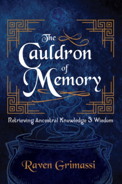 Grimassi Raven (Raven Grimassi) - The Cauldron Of Memory Retrieving Ancestral Knowledge & Wisdom - Paperback