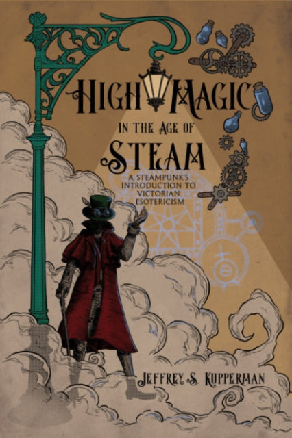 Binding: Paperback
Description: Select Guide Rating
Title: High Magic In The Age Of Steam A Steampunk's Introduction To Victorian Esotericism
Author(s): Kupperman Jeffrey S. (Jeffrey S.