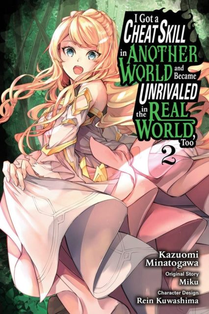 Miku - I Got A Cheat Skill In Another World And Became Unrivaled In The Real World Too Vol. 2 - Paperback