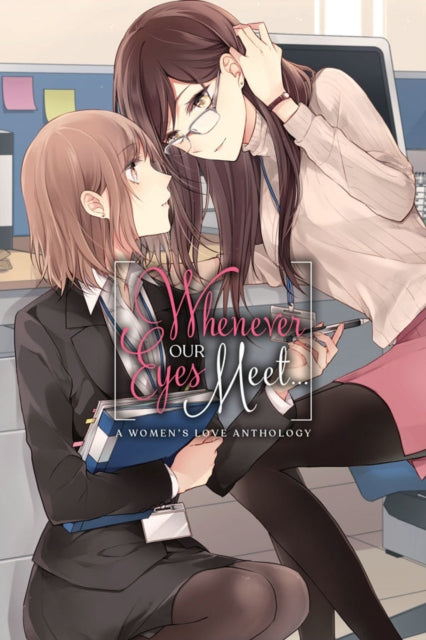 Binding: Paperback
Description: The love between girls never stops blooming in this collection of office flings and workplace romances.
Title: Whenever Our Eyes Meet.