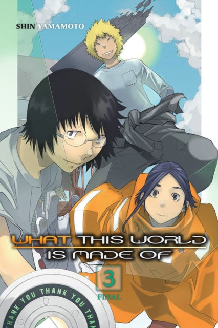 Binding: Paperback
Description: The Nakata brothers are coming closer to unravelling the secrets of Six but a huge obstacle stands in their way Tohko who has lost her mind under the influence of her mother! Will they have to defeat her or can she still be saved? ?
Title: What This World Is Made Of Vol.
