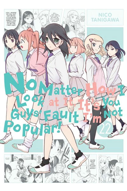 Binding: Paperback
Description: Now that the script is done and the cast is assembled it's finally time to film Tomoko's movie! Will everything come together in the end or will her big idea turn out to be a big flop?
Title: No Matter How I Look At It It's You Guys Fault I'm Not Popular! Vol.