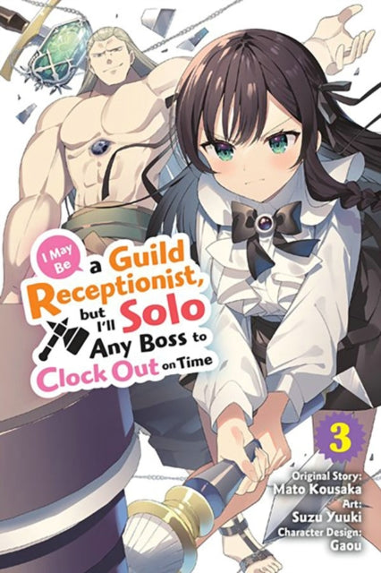 Kousaka Mato - I May Be A Guild Receptionist But I Ll Solo Any Boss To Clock Out On Time Vol. 3 (Manga) - Paperback