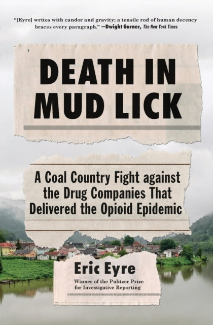 Eyre Eric - Death In Mud Lick A Coal Country Fight Against The Drug Companies That Delivered The Opioid Epidemic - Paperback