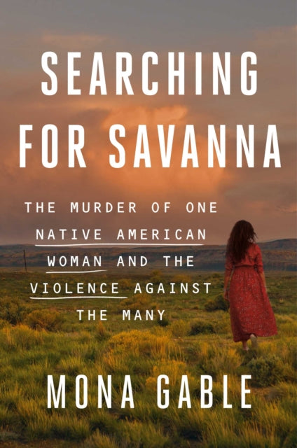 Binding: Hardcover
Title: Searching For Savanna The Murder Of One Native American Woman And The Violence Against The Many
Author(s): Gable Mona
Publisher: Atria Books
Barcode: 9781982153687
Pages: 320 Pages
Language: English
Publication Date: 4/25/2023