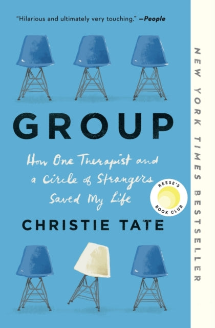Tate Christie - Group How One Therapist And A Circle Of Strangers Saved My Life - Paperback