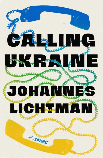 Lichtman Johannes - Calling Ukraine A Novel - Hardcover