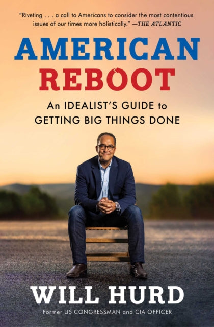 Hurd Will - American Reboot An Idealist's Guide To Getting Big Things Done - Paperback
