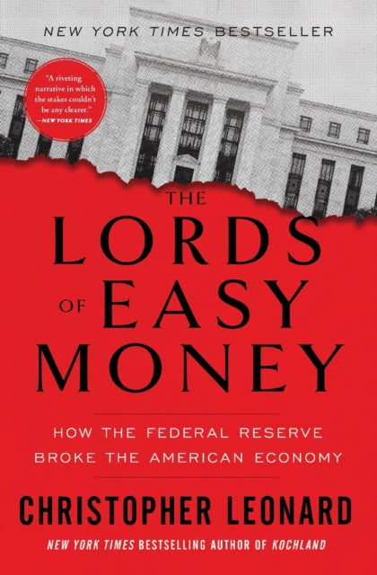 Leonard Christopher - The Lords Of Easy Money How The Federal Reserve Broke The American Economy - Paperback