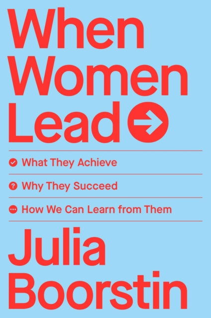 Boorstin Julia - When Women Lead What They Achieve Why They Succeed And How We Can Learn From Them - Hardcover