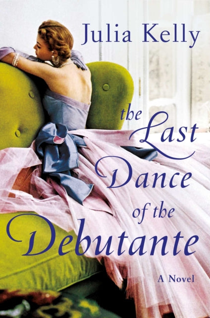 Kelly Julia - The Last Dance Of The Debutante - Hardcover