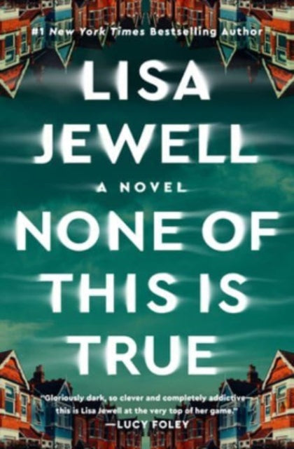 Jewell Lisa - None Of This Is True A Novel - Hardcover