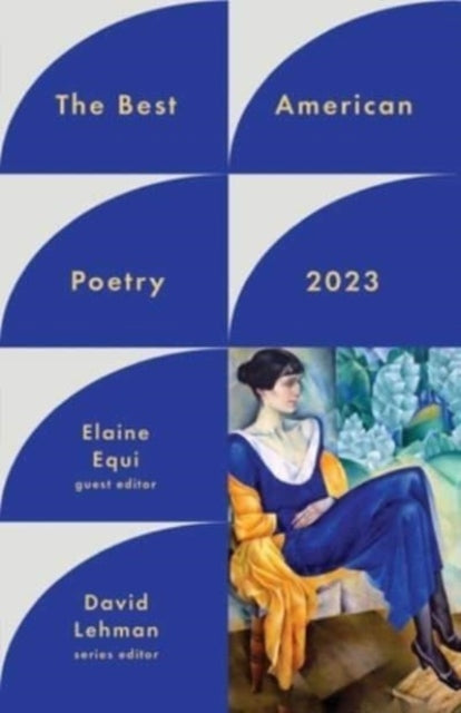Binding: Hardcover
Title: The Best American Poetry 2023
Author(s): Equi Elaine
Publisher: Scribner
Barcode: 9781982186760
Pages: 224 Pages
Language: English
Publication Date: 9/5/2023
Series: The Best American Poetry series
Category: Poetry Anthologies (Various Poets)
