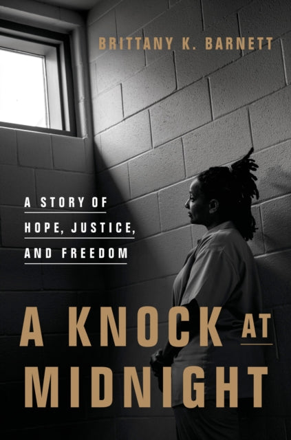 A Knock At Midnight A Story Of Hope Justice And Freedom