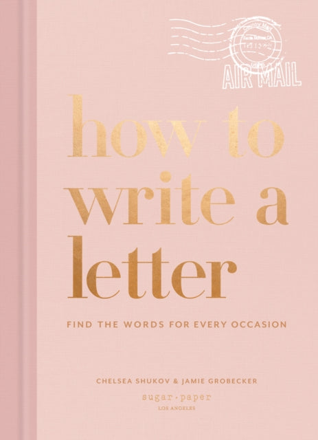 How To Write A Letter Find The Words For Every Occasion
