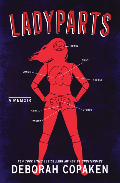 Copaken Deborah - Ladyparts A Memoir - Hardcover