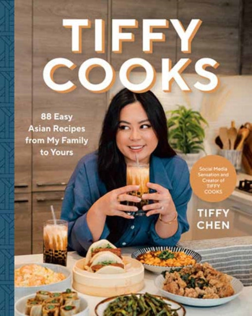 Chen Tiffy - Tiffy Cooks 88 Easy Asian Recipes From My Family To Yours - Hardcover