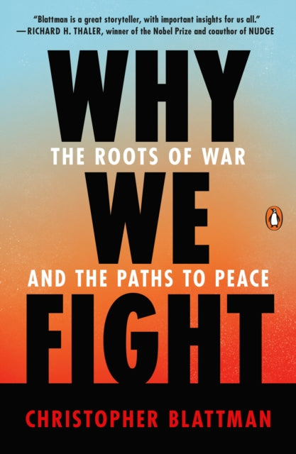 Description: Why We Fight reflects Blattman's expertise in economics political science and history Blattman is a great storyteller with important insights for us all. Richard H.