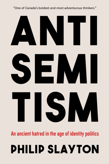 Slayton Philip - Antisemitism An Ancient Hatred In The Age Of Identity Politics - Paperback