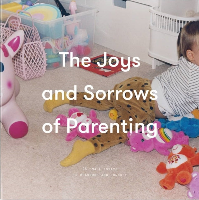 The Joys And Sorrows Of Parenting