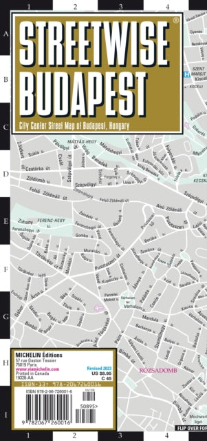 Binding: Visual And Mapping
Title: Streetwise Budapest Map - Laminated City Center Street Map Of Budapest Hungary City Plan
Author(s): Michelin
Publisher: Michelin Editions Des Voyages
Barcode: 9782067260016
Pages: 1 Pages
Publication Date: 5/1/2023
Category: Street Maps & City Plans