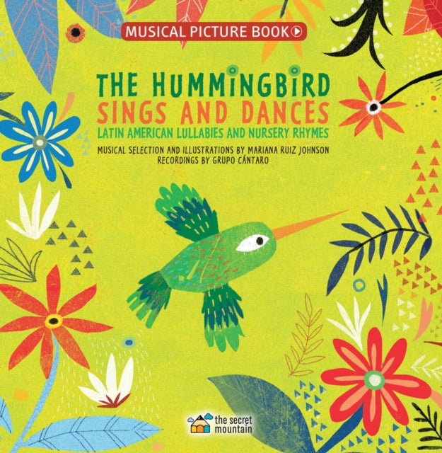 Johnson Mariana Ruiz - The Hummingbird Sings And Dances Latin American Lullabies And Nursery Rhymes - Hardcover