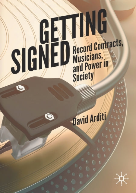 Arditi David - Getting Signed Record Contracts Musicians And Power In Society - Paperback