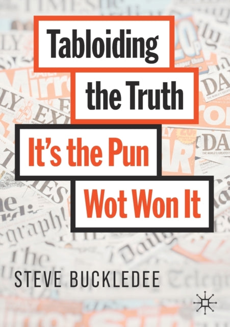 Buckledee Steve - Tabloiding The Truth It's The Pun Wot Won It - Paperback