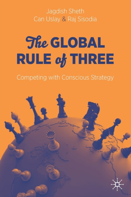 Sisodia Raj - The Global Rule Of Three Competing With Conscious Strategy - Paperback