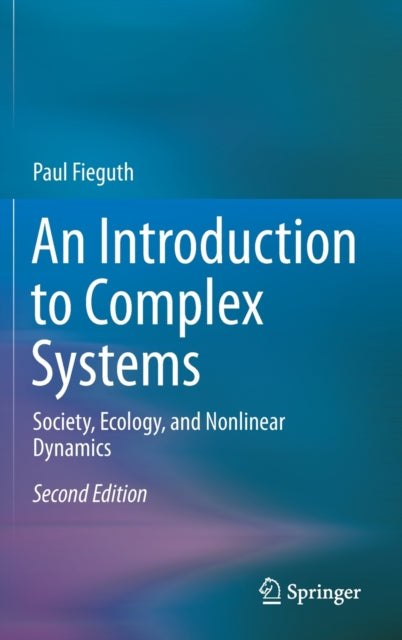 Fieguth Paul - An Introduction To Complex Systems Society Ecology And Nonlinear Dynamics - Hardcover