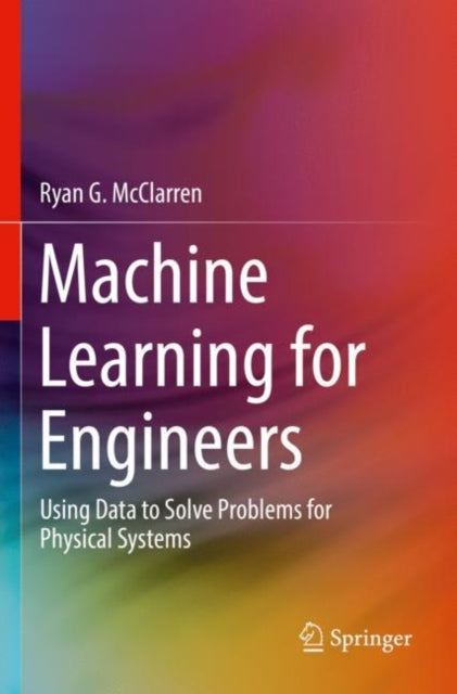 Binding: Paperback
Description: All engineers and applied scientists will need to harness the power of machine learning to solve the highly complex and data intensive problems now emerging.