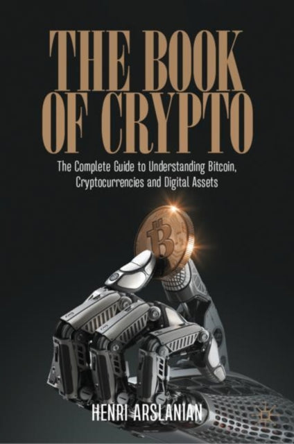 Binding: Hardcover
Description: This book provides a thorough overview of Bitcoin cryptocurrencies and digital assets and their impact on the future of money and finance.