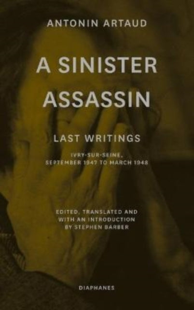 Binding: Paperback
Description: A Sinister Assassin contains original translations of Antonin Artaud's last writings and interviews most never previously available in English.