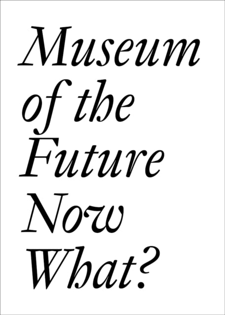 Binding: Paperback
Description: Select Guide Rating
Title: Museum Of The Future: Now What?
Brand: Jrp Ringier
Barcode: 9783037645697
Pages: 208 Pages
Publication Date: 3/15/2022
Category: Management & Management Techniques