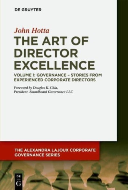 Hotta John - The Art Of Director Excellence Volume 1: Governance Stories From Experienced Corporate Directors - Paperback