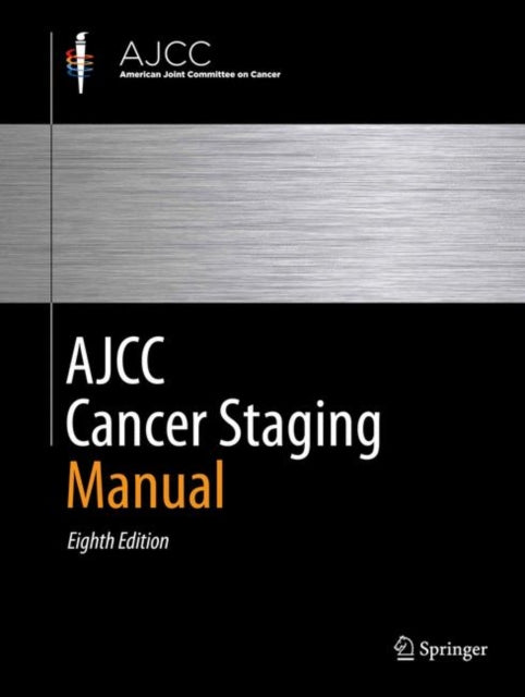 Springer International Publishing Ag - Ajcc Cancer Staging Manual - Hardcover