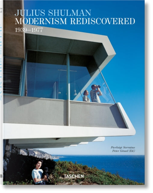 Serraino Pierluigi - Julius Shulman. Modernism Rediscovered - Hardcover