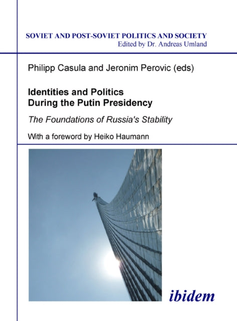 Haumann Heiko - Identities And Politics During The Putin Preside - The Foundations Of Russia`s Stability - Paperback