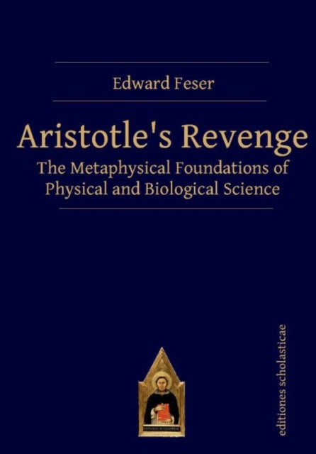 Binding: Paperback
Description: Select Guide Rating
Title: Aristotles Revenge The Metaphysical Foundations Of Physical And Biological Science
Author(s): Feser Edward
Publisher: Editiones Scholasticae
Barcode: 9783868382006
Pages: 515 Pages
Publication Date: 3/19/2019
Category: Philosophy