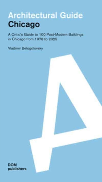 Belogolovsky Vladimir - Chicago Architectural Guide - Paperback