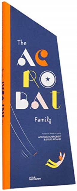 Binding: Hardcover
Description: Select Guide Rating
Title: The Acrobat Family
Author(s): Rigaud Louis
Publisher: Die Gestalten Verlag
Barcode: 9783899558357
Pages: 18 Pages, 18 Illustrations, Color
Publication Date: 11/26/2019
Category: Early Learning: Numbers & Counting