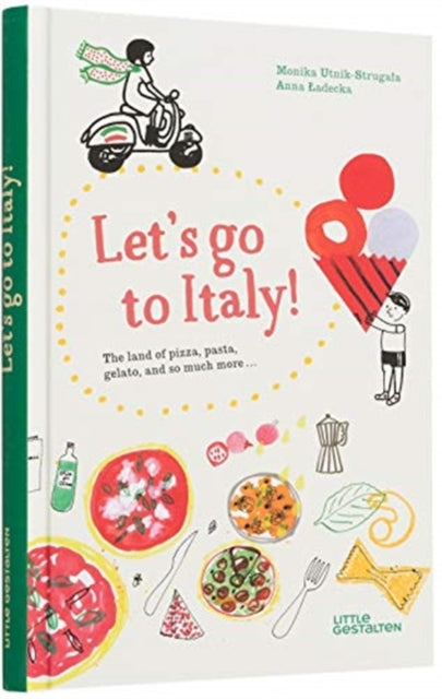 Utnik - Strugala Monika - Let's Go To Italy! The Land Of Pizza Pasta Gelato And So Much More - Hardcover