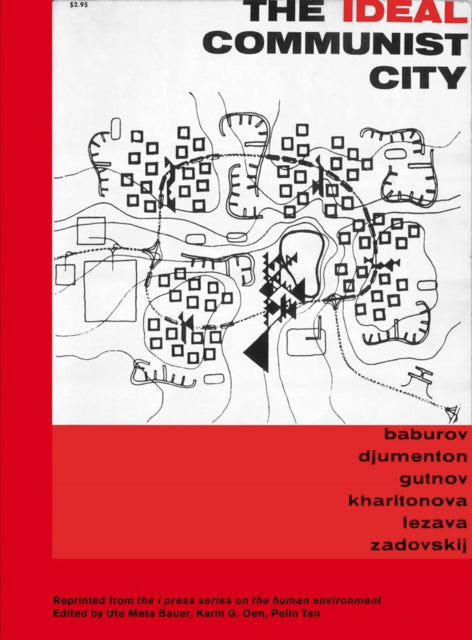 Zadovskij Stanislav - The Ideal Communist City The I Press Series On The Human Environment - Paperback