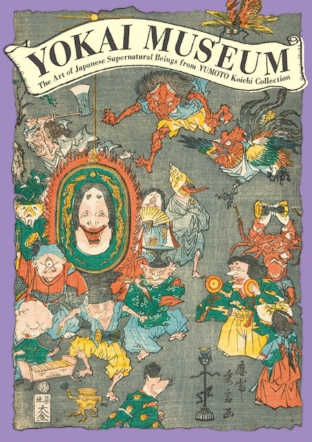 Pie Books - Yokai Museum The Art Of Japanese Supernatural Beings From Yumoto Koichi Collection - Paperback
